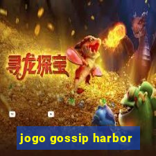 jogo gossip harbor